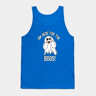 I'm Here for the BOOS! Tank Top